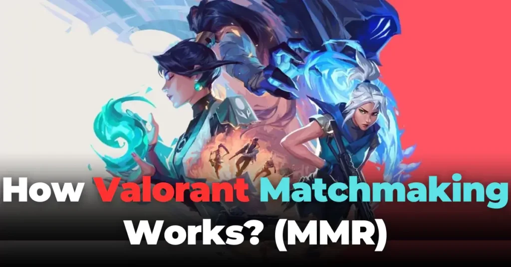 Valorant Matchmaking