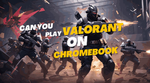 play valorant on Chromebook