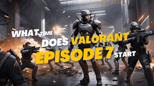 Valorant Episode 7