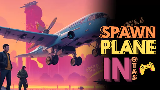 Spawn a Plane in GTA 5
